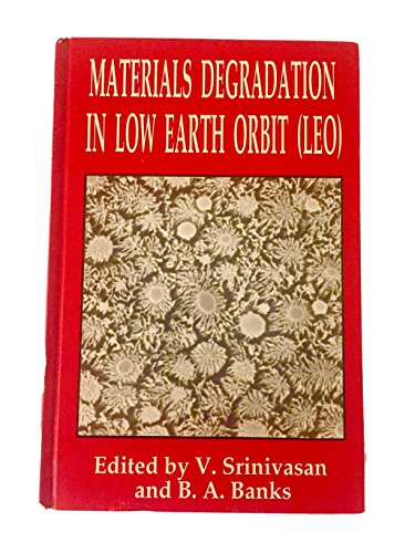 Materials Degradation in Low Earth Orbit (LEO)