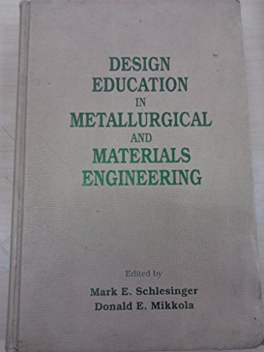 Stock image for Design Education in Metallurgical and Materials Engineering for sale by Reader's Corner, Inc.