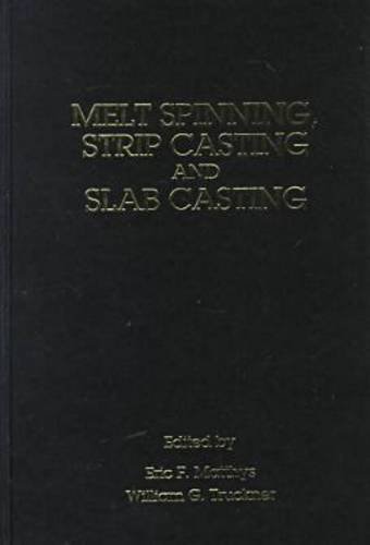 Immagine dell'editore per Melt Spinning, Strip Casting and Slab Casting: Proceedings of a Symposium Sponsored by the Materials Design and Manufacturing Division (Mdmd), Solidification Committee and the the Sic Joint [Reli] Matthys, E.F. et Truckner, W.G. venduto da La bataille des livres