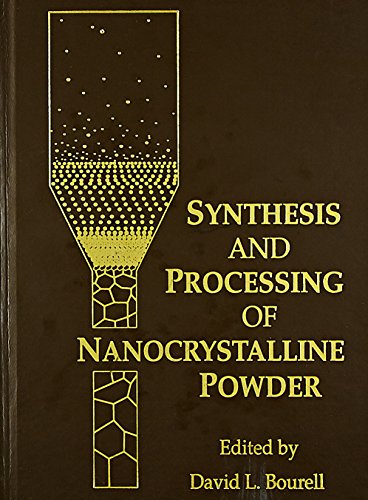 Imagen de archivo de Synthesis and Processing of Nanocrystalline Powder: Proceedings of a Symposium Cosponsored by the Materials Design and Manufacturing Division (Mdmd) . Committee of the Minerals, Metals & a la venta por Wonder Book