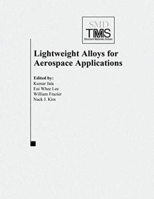Imagen de archivo de Light Weight Alloys for Aerospace Applications IV: Proceedings of the Fourth "Light Weight Alloys for Aerospace Applications" Symposium : Sponsored by . Metals Committee of the structural a la venta por Mispah books