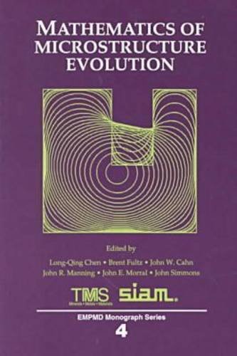 9780873393515: Mathematics of Microstructure Evolution: This Symposium Was Held During Materials Week '95, October 29-November 2, 1995 in Cleveland, Ohio (Empmd Monograph Series, 4)