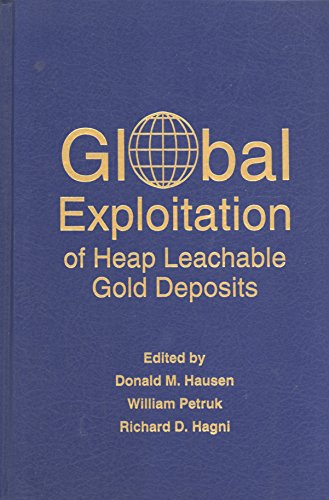 Imagen de archivo de Global Exploitation of Heap Leaching Gold Deposits: Proceedings of the Tms Symposium on Global Exploitation of Heap Leachable Gold Deposits, Orlando, Florida, February 9 to 13, 1997 a la venta por Red's Corner LLC