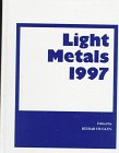 Stock image for Light Metals 1997: Proceedings of the Technical Sessions Presented by the Tms Aluminum Committee at the 126th Annual Meeting, Orlando, Florida, February 9-13, 1997 for sale by NWJbooks