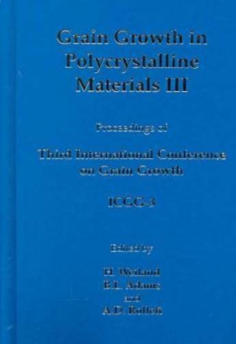 Beispielbild fr Grain Growth in Polycrystalline Materials III: Proceedings of Third International Conference on Grain Growth Icgg-3, June 14-19, 1998 Carnegie Mellon University, Pittsburgh, Pa, USA zum Verkauf von Buchpark