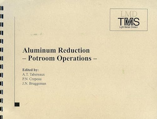 Stock image for Aluminum Reduction: Potroom Operations for sale by Mispah books