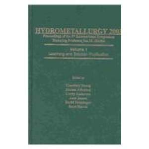 Stock image for Hydrometallurgy 2003: Proceedings of the 5th International Symposium Honoring Professor Ian M. Ritchie for sale by ThriftBooks-Dallas