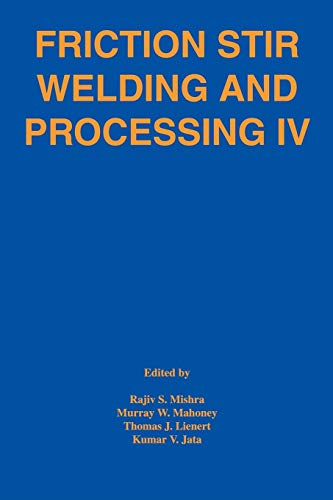 Stock image for Friction Stir Welding and Processing IV for sale by Sequitur Books