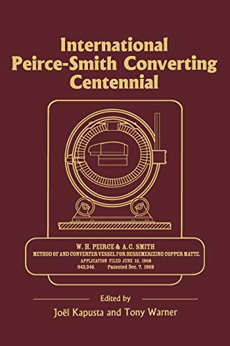 9780873397360: International Peirce-Smith Converting Centennial: Held During TMS 2009 Annual Meeting and Exhibition, San Francisco, California, USA, February 15-19,200