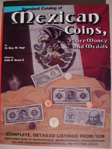 Stock image for STANDARD CATALOG OF MEXICAN COINS, PAPER MONEY AND MEDALS for sale by Reiner Books