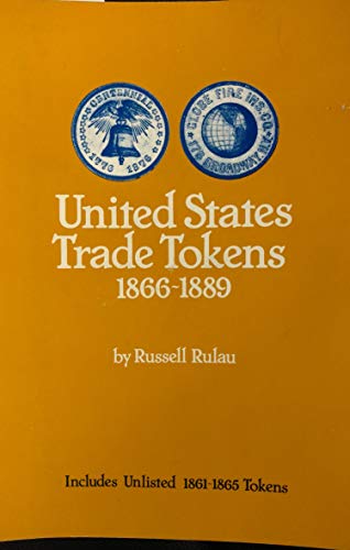 Beispielbild fr United States Trade Tokens, 1866-1889: Includes Unlisted 1861-1865 Tokens zum Verkauf von Visible Voice Books
