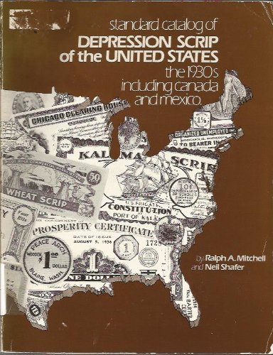 Stock image for Standard Catalog of Depression Scrip of the United States: The 1930s Including Canada and Mexico for sale by Best and Fastest Books