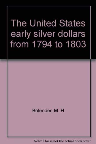 Beispielbild fr The United States early silver dollars from 1794 to 1803 zum Verkauf von FOLCHATT