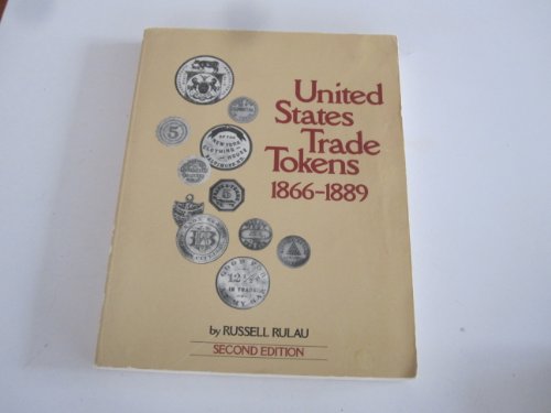 Beispielbild fr United States Trade Tokens, 1866-1889: Includes Unlisted 1861-1865 Tokens zum Verkauf von The Red Onion Bookshoppe