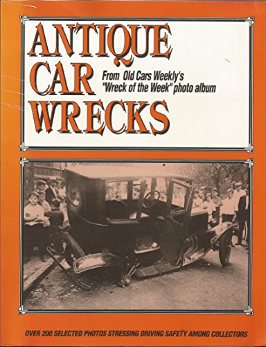 Stock image for Antique Car Wrecks for sale by ThriftBooks-Dallas