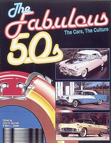 Stock image for The Fabulous '50s : The Cars, the Culture for sale by Better World Books