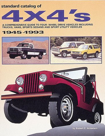 Imagen de archivo de Standard Catalog of 4 x 4's, 1945-93: A Comprehensive Guide to Four-wheel Drive Vehicles Including Trucks, Vans, Sports Sedans and Sport Utility Vehicles a la venta por M & M Books