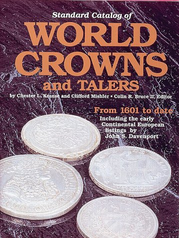9780873412117: Standard Catalog of World Crowns and Talers: From 1601 to Date