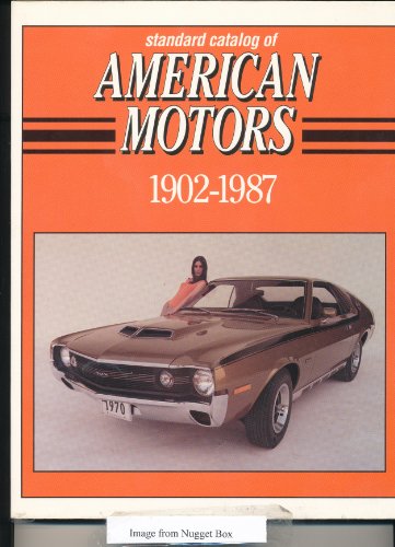 Standard Catalog of American Motors 1902-1987 - John A. Gunnell