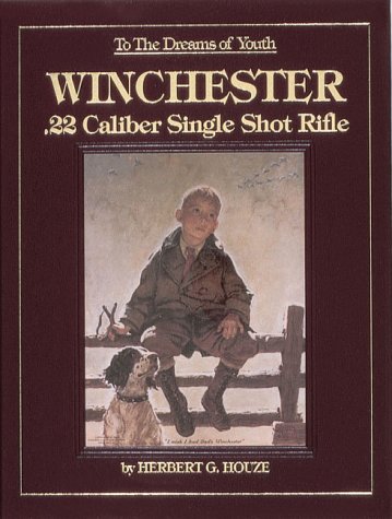Stock image for TO THE DREAMS OF YOUTH: WINCHESTER .22 CALIBER SINGLE SHOT RIFLE for sale by Koster's Collectible Books