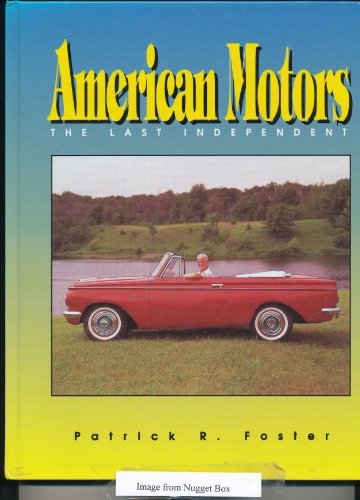 Beispielbild fr American Motors: The Last Independent zum Verkauf von Irish Booksellers