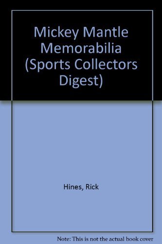 Imagen de archivo de Mickey Mantle Memorabilia (Sports Collectors Digest) The #1 Guide to #7's Memorabilia a la venta por Wonder Book