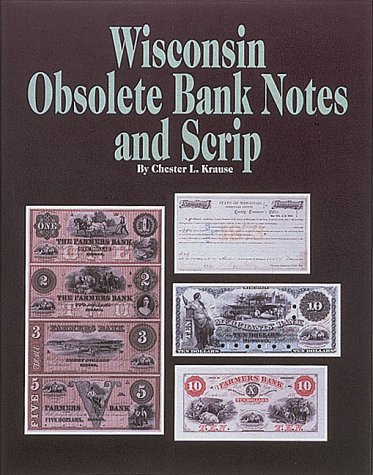 Wisconsin Obsolete Bank Notes and Scrip (9780873413008) by Krause, Chester L.