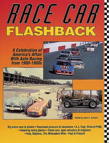 Beispielbild fr Race Car Flashback: A Celebration of America's Affair with Auto Racing from 1900-1980s zum Verkauf von gigabooks