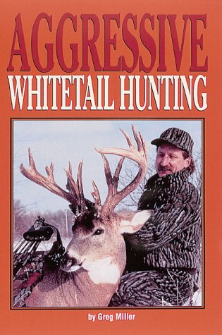 Beispielbild fr Aggressive Whitetail Hunting zum Verkauf von Goodwill of Colorado