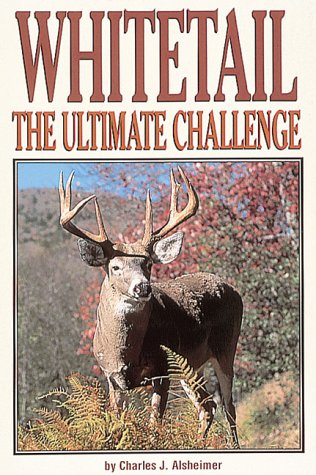 Imagen de archivo de Whitetail: The Ultimate Challenge a la venta por Books of the Smoky Mountains