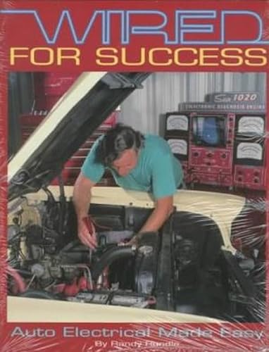 Stock image for Wired for Success: Auto Electrical Made Easy for sale by Ergodebooks