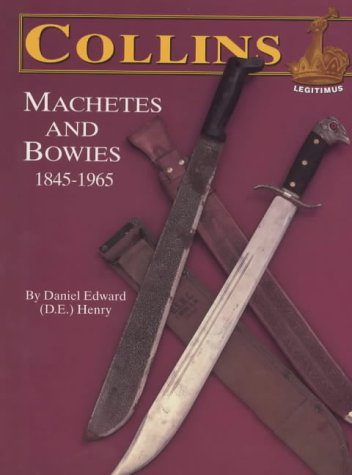 Stock image for Collins' Machetes and Bowies, 1845-1965 for sale by Lost Books