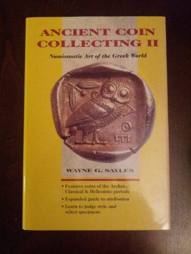 Stock image for Ancient Coin Collecting II: Numismatic Art of the Greek World for sale by Dream Books Co.