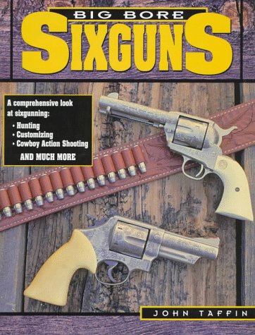 Stock image for BIG BORE SIXGUNS for sale by Koster's Collectible Books