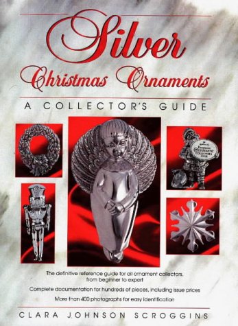 Beispielbild fr Silver Christmas Ornaments: A Collector's Guide zum Verkauf von HPB-Diamond