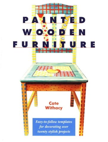 Beispielbild fr Painted Wooden Furniture: Easy-To-Follow Templates for Decorating over 20 Stylish Projects zum Verkauf von Wonder Book