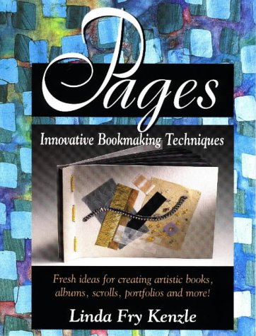Stock image for Pages: Innovative Book Making Techniques for sale by Discover Books