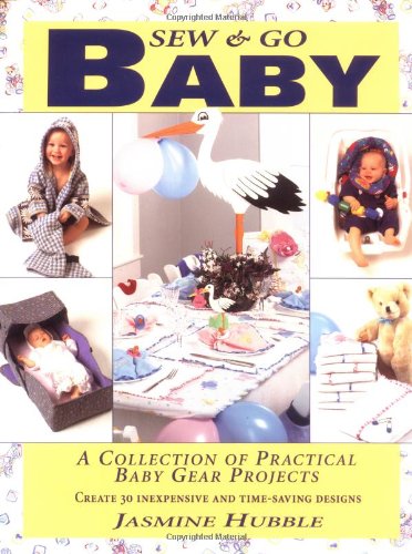 Beispielbild fr Sew and Go Baby : A Collection of Practical Baby Gear Projects zum Verkauf von Better World Books