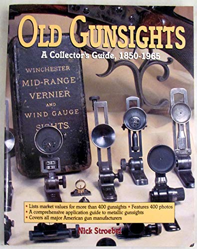 Stock image for Old Gunsights: A Collectors Guide, 1850-1965 for sale by The Book Shelf