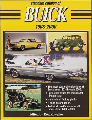 Imagen de archivo de Standard Catalog of Buick, 1903-2000 : Wouldn't You Really Rather Have a Buick (Standard Catalog of Buick) a la venta por GF Books, Inc.