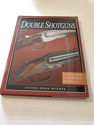 Stock image for Fine Gunmaking, Double Shotguns for sale by Housing Works Online Bookstore