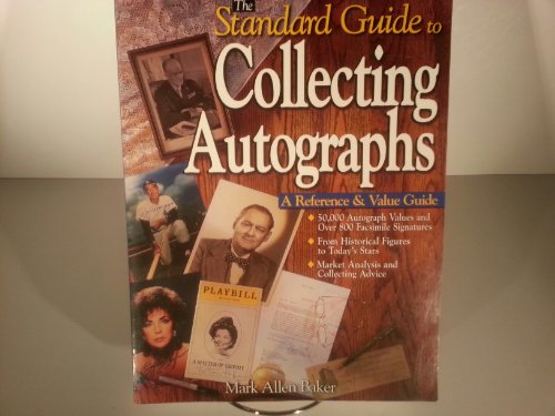 Imagen de archivo de The Standard Guide to Collecting Autographs: A Reference & Value Guide a la venta por HPB Inc.