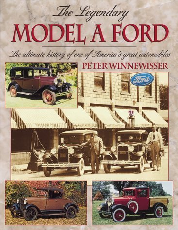 Imagen de archivo de The Legendary Model A Ford : The Ultimate History of One of Americas Great Automobiles a la venta por The Happy Book Stack