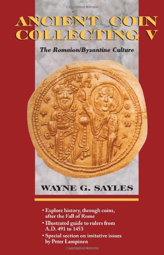 Stock image for Ancient Coin Collecting V: The Romaion/Byzantine Culture for sale by Irish Booksellers