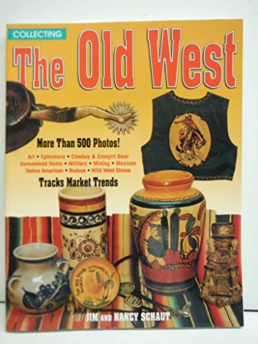 Stock image for Collecting the Old West for sale by Wonder Book
