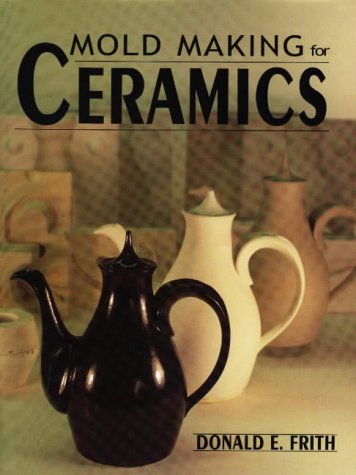 Imagen de archivo de Mold Making for Ceramics a la venta por Goodwill Books