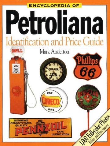 Stock image for Encyclopedia of Petroliana: Identification and Price Guide for sale by Hippo Books