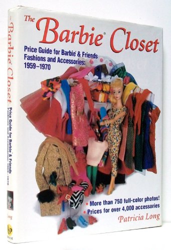 Imagen de archivo de The Barbie Closet: Price Guide for Barbie Friends Fashions and Accessories, 1959-1970 a la venta por Off The Shelf