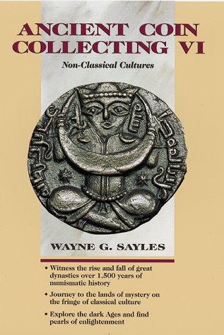 Stock image for Ancient Coin Collecting VI: Non-Classical Cultures for sale by Books From California