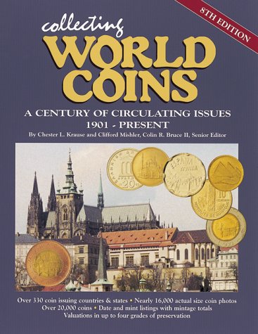 Stock image for Collecting World Coins: More Than a Century of Circulating Issues 1901-Present. 8th ed. for sale by Rob the Book Man